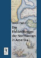 Kartonierter Einband Die Entdeckungen der Normannen in Amerika von Joseph Fischer