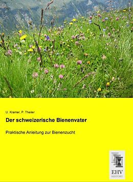 Kartonierter Einband Der schweizerische Bienenvater von U. Kramer, P. Theiler