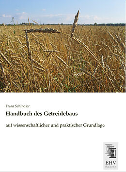 Kartonierter Einband Handbuch des Getreidebaus von Franz Schindler