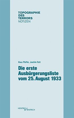 Kartonierter Einband Die erste Ausbürgerungsliste vom 25. August 1933 von Joachim Rott, Klaus Pfeiffer