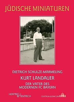 Kartonierter Einband Kurt Landauer von Dietrich Schulze-Marmeling
