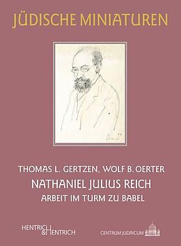 Kartonierter Einband Nathaniel Julius Reich von Thomas L. Gertzen, Wolf B. Oerter