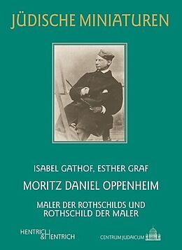 Kartonierter Einband Moritz Daniel Oppenheim von Isabel Gathof, Esther Graf
