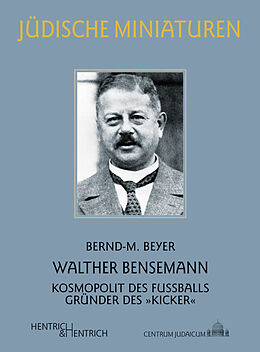 Kartonierter Einband Walther Bensemann von Bernd-M. Beyer