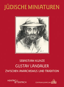 Kartonierter Einband Gustav Landauer von Sebastian Kunze