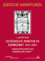 Kartonierter Einband (Kt) Ostjüdische Arbeiter im Ruhrgebiet 19151923 von Joseph L. Heid