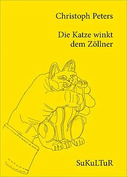 E-Book (epub) Die Katze winkt dem Zöllner von Christoph Peters