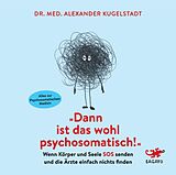 Digital &quot;Dann ist das wohl psychosomatisch!&quot; von Alexander Kugelstadt