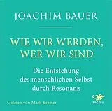 Audio CD (CD/SACD) (CD) Wie wir werden, wer wir sind von Joachim Bauer