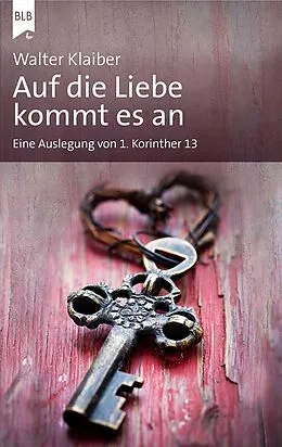E-Book (epub) Auf die Liebe kommt es an von Walter Klaiber