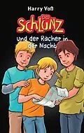 E-Book (epub) Der Schlunz und der Rächer in der Nacht von Harry Voß