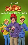 E-Book (epub) Der Schlunz und die Spur des Verräters von Harry Voß
