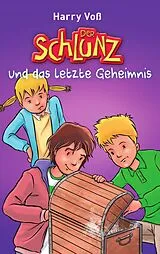 E-Book (epub) Der Schlunz und das letzte Geheimnis von Harry Voß
