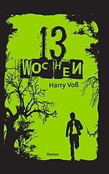 E-Book (epub) 13 Wochen von Harry Voß