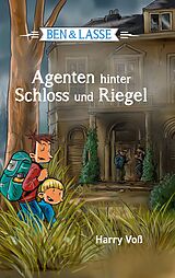 E-Book (epub) Ben und Lasse - Agenten hinter Schloss und Riegel von Harry Voß
