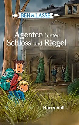 E-Book (epub) Ben und Lasse - Agenten hinter Schloss und Riegel von Harry Voß