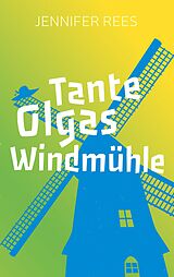 E-Book (epub) Tante Olgas Windmühle von Jennifer Rees