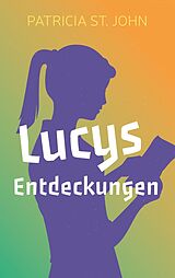 E-Book (epub) Lucys Entdeckungen von Patricia St John