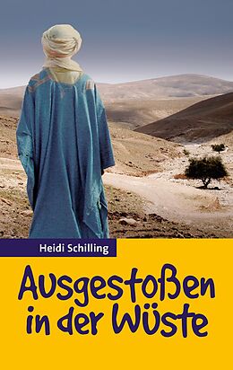 E-Book (epub) Ausgestoßen in der Wüste von Heidi Schilling