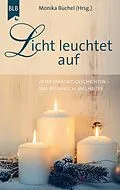 E-Book (epub) Licht leuchtet auf von Dieter Theobald, Claudia Filker, Karen Kingsbury