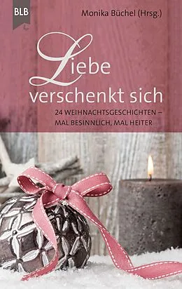 E-Book (epub) Liebe verschenkt sich von Christel Brodbeck, Susanne Koch, Stephanie Platte