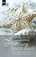 E-Book (epub) Hoffnung bricht durch von Anneli Klipphahn, Hannelore Schnapp, Monika Büchel