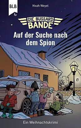 E-Book (epub) Die Bussard-Bande - Auf der Suche nach dem Spion von Noah Weyel