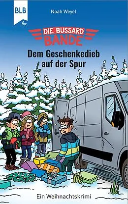E-Book (epub) Die Bussard-Bande - Dem Geschenkedieb auf der Spur von Noah Weyel