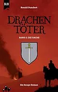 E-Book (epub) Drachentöter - Die Rache von Ronald Dunckert