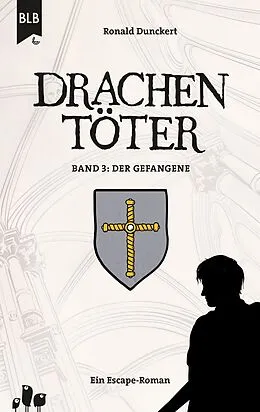 E-Book (epub) Drachentöter - Der Gefangene von Ronald Dunckert