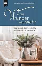E-Book (epub) Das Wunder wird wahr von Katharina Würden-Templin, Ursula Schröder, Harry Voß