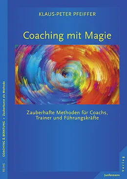 E-Book (epub) Coaching mit Magie von Klaus-Peter Pfeiffer