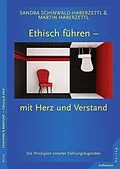 E-Book (pdf) Ethisch führen - mit Herz und Verstand von Sandra Schinwald-Haberzettl, Martin Haberzettl