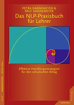 Kartonierter Einband Das NLP-Praxisbuch für Lehrer Handlungsstrategien für den schulischen Alltag von Petra Dannemeyer, Dr. Petra Dannemeyer, Ralf Dannemeyer