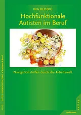 E-Book (pdf) Hochfunktionale Autisten im Beruf von Ina Blodig
