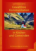 E-Book (epub) Gewaltfreie Kommunikation in Kirchen und Gemeinden von Gottfried Orth