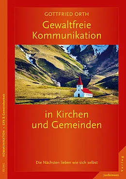 E-Book (epub) Gewaltfreie Kommunikation in Kirchen und Gemeinden von Gottfried Orth