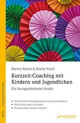 Kartonierter Einband (Kt) Kurzzeit-Coaching mit Kindern und Jugendlichen von Harvey Ratner, Denise Yusuf