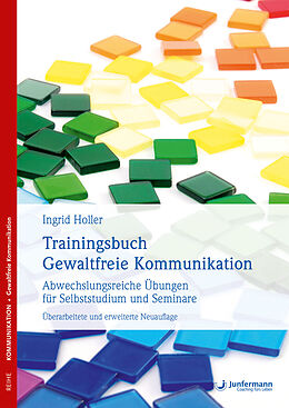 Kartonierter Einband Trainingsbuch Gewaltfreie Kommunikation von Ingrid Holler