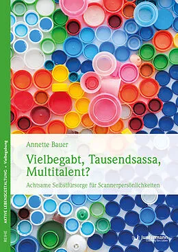 E-Book (pdf) Vielbegabt, Tausendsassa, Multitalent? von Annette Bauer