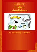 E-Book (epub) Einfach visualisieren von Jörg Schmidt
