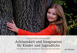 Textkarten / Symbolkarten Achtsamkeit und Imagination für Kinder und Jugendliche von Ursula Geisler, Anette Fahle