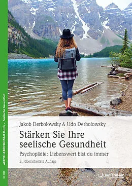 E-Book (pdf) Stärken Sie Ihre seelische Gesundheit von Jakob Derbolowsky, Udo Derbolowsky