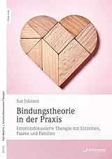Set mit div. Artikeln (Set) Bindungstheorie in der Praxis von Sue M. Johnson