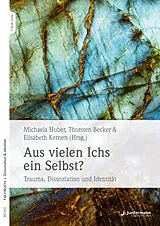 Kartonierter Einband Aus vielen Ichs ein Selbst? von Michaela Huber, Elisabeth Kernen, Thorsten Becker