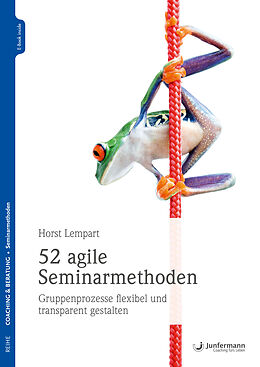 Kartonierter Einband 52 agile Seminarmethoden von Horst Lempart