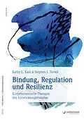 E-Book (pdf) Bindung, Regulation und Resilienz von Kathy L. Kain, Stephen J. Terrell