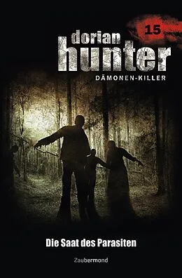 E-Book (epub) Dorian Hunter 15 - Die Saat des Parasiten von Ernst Vlcek, Neal Davenport, Earl Warren