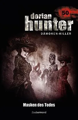 E-Book (epub) Dorian Hunter 50 - Masken des Todes von Dario Vandis, Christian Montillon, Peter Morlar