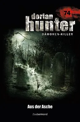 E-Book (epub) Dorian Hunter 74 - Aus der Asche von Catalina Corvo, Christian Schwarz